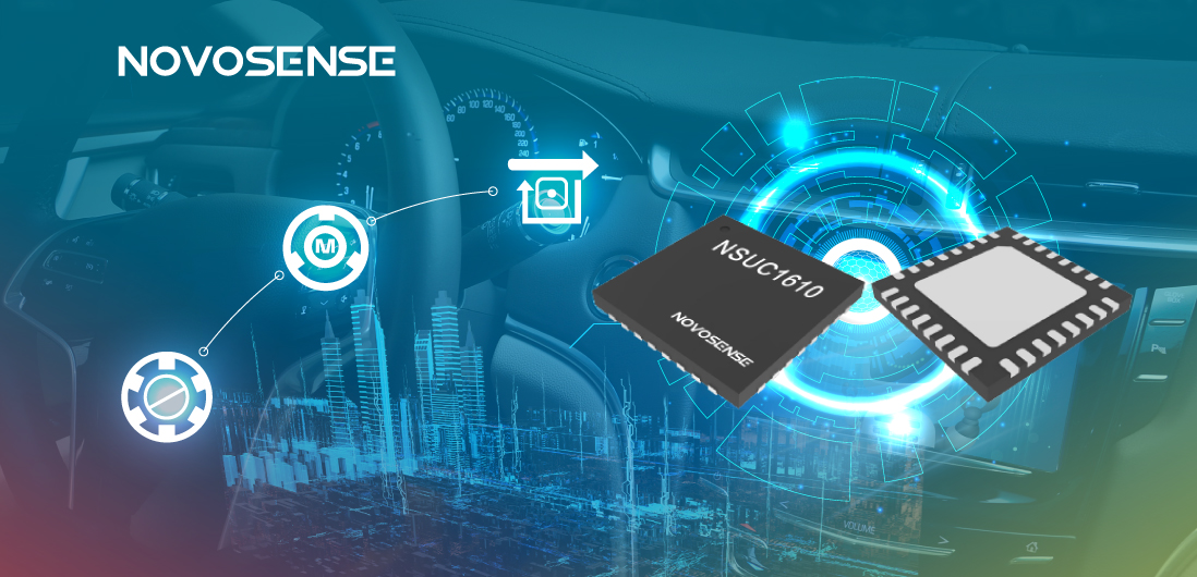 NOVOSENSE NSUC1610： 車載用マイクロ&スペシャルモータドライバSoC